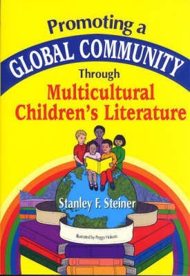 Promoting a Global Community Through Multicultural Children's Literature(English, Paperback, Steiner Stan)