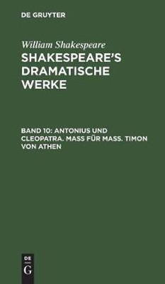 Antonius und Cleopatra. Mass fuer Mass. Timon von Athen(German, Hardcover, Shakespeare William)