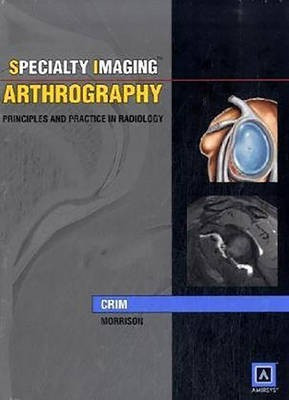 Specialty Imaging: Arthrography(English, Hardcover, Crim Julia)