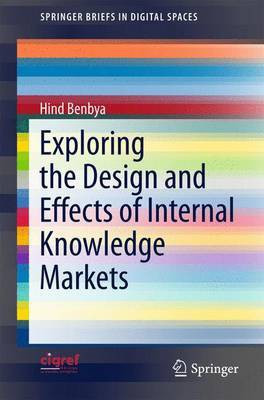 Exploring the Design and Effects of Internal Knowledge Markets(English, Paperback, Benbya Hind)