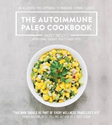 The Autoimmune Paleo Cookbook(English, Paperback, Trescott Mickey)