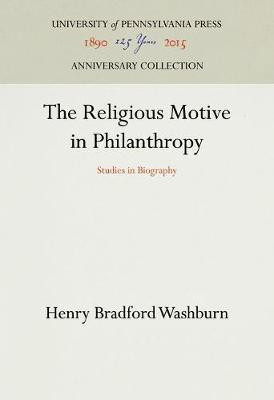 The Religious Motive in Philanthropy(English, Electronic book text, Washburn Henry Bradford)
