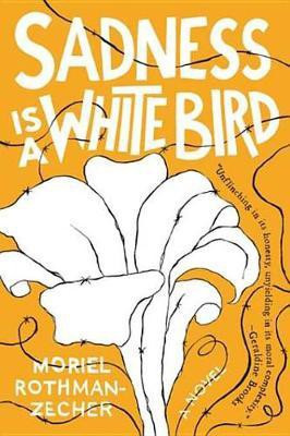 Sadness Is a White Bird(English, Electronic book text, Rothman-Zecher Moriel)