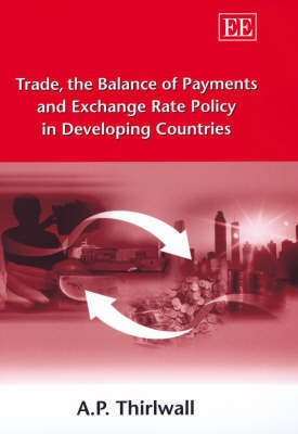 Trade, the Balance of Payments and Exchange Rate Policy in Developing Countries(English, Hardcover, Thirlwall A. P.)