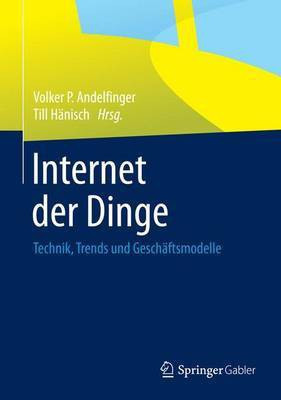 Internet Der Dinge; Technik, Trends Und Gesch Ftsmodelle(English, Electronic book text, unknown)
