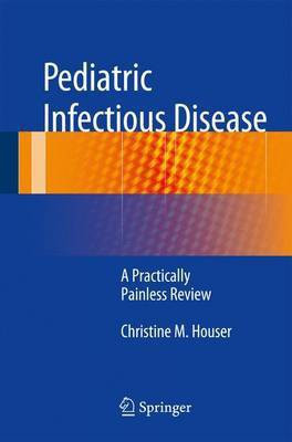 Pediatric Infectious Disease; A Practically Painless Review(English, Electronic book text, unknown)