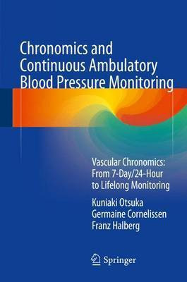 Chronomics and Continuous Ambulatory Blood Pressure Monitoring(English, Hardcover, Otsuka Kuniaki)