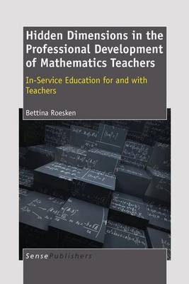 Hidden Dimensions in the Professional Development of Mathematics Teachers: In-Service Education for and With Teachers(English, Electronic book text, Roesken B.)