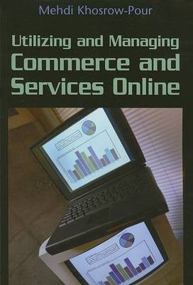 Utilizing and Managing Commerce and Services Online(English, Hardcover, Pour Mehdi Khosrow)