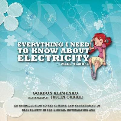 Everything I Need to Know About Electricity....Well Almost(English, Paperback, Klimenko Gordon)