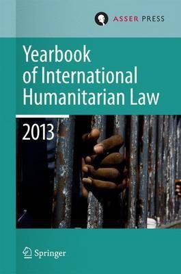 Yearbook of International Humanitarian Law 2013(English, Electronic book text, unknown)