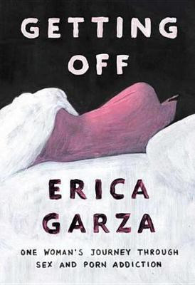 Getting Off(English, Electronic book text, Garza Erica)