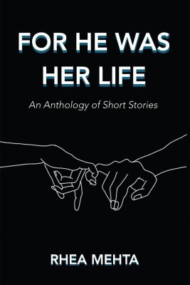 For He was Her Life(English, Paperback, Rhea Mehta)