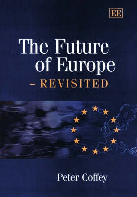 The Future of Europe - Revisited(English, Hardcover, Coffey Peter)