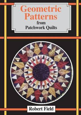 Geometric Patterns from Patchwork Quilts(English, Paperback, Field Robert)