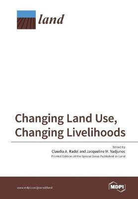 Changing Land Use, Changing Livelihoods(English, Paperback, unknown)