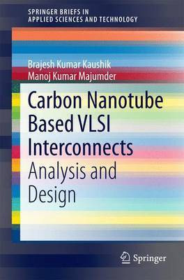 Carbon Nanotube Based VLSI Interconnects; Analysis and Design(English, Electronic book text, unknown)