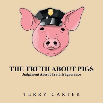 The Truth About Pigs(English, Paperback, Carter Terry)