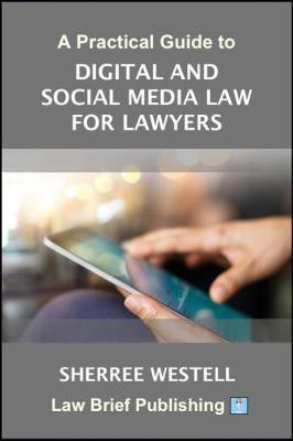 A Practical Guide to Digital and Social Media Law for Lawyers(English, Paperback, Westell Sherree)