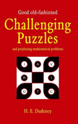 Good Old Fashioned Challenging Puzzles and Perplexing Mathematical Problems(English, Paperback, Dudeney Henry Mrs.)