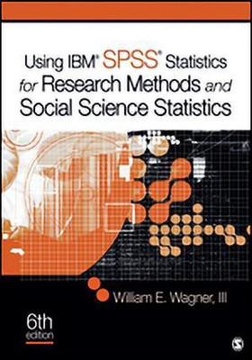 Using IBM (R) SPSS (R) Statistics for Research Methods and Social Science Statistics(English, Paperback, Wagner-Huang William E.)
