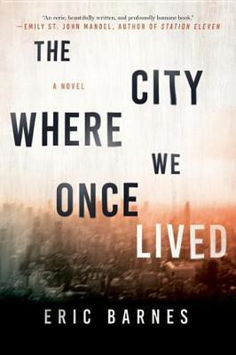 The City Where We Once Lived(English, Electronic book text, Barnes Eric)