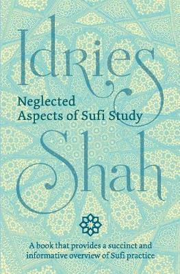 Neglected Aspects of Sufi Studies(English, Hardcover, Shah Idries)