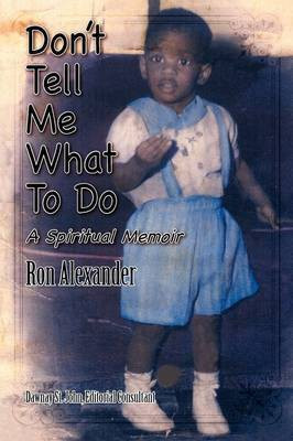 Don't Tell Me What to Do(English, Paperback, Alexander Ron)