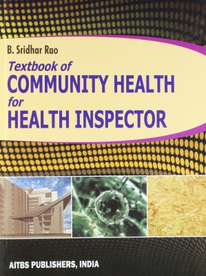 Textbook of Community Health for Health Inspector(English, Paperback, Rao B. Sridhar)