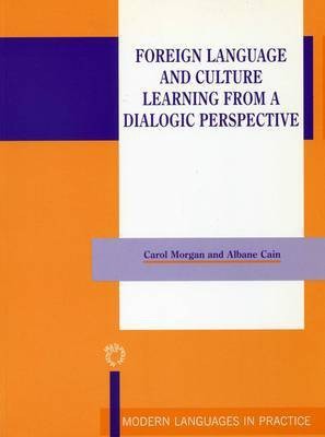 Foreign Language and Culture Learning from a Dialogic Perspective(English, Paperback, Morgan Carol)