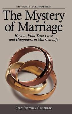 The Mystery of Marriage(English, Hardcover, Rabbi Yitzchak Ginsburgh)
