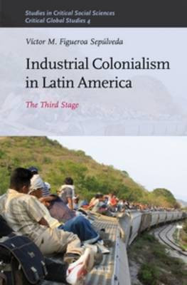 Industrial Colonialism in Latin America(English, Hardcover, Figueroa Sepulveda Victor)