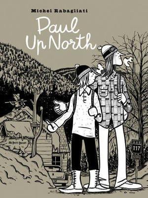 Paul Up North(English, Paperback, Rabagliati Michel)