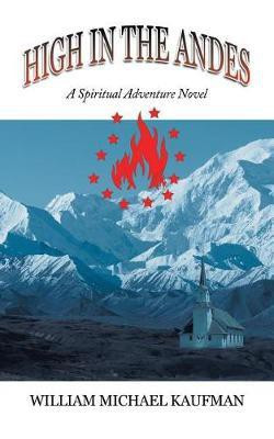 High in the Andes(English, Paperback, Kaufman William Michael Ph.D.)