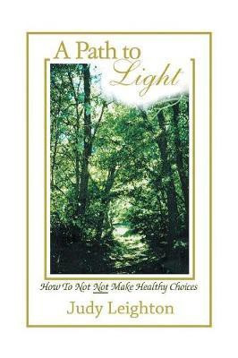 A Path to Light(English, Paperback, Leighton Judy)
