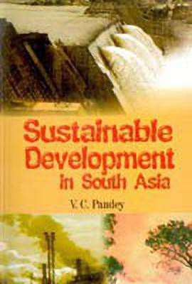 Sustainable Development in South Asia(English, Hardcover, Pandey V.C.)