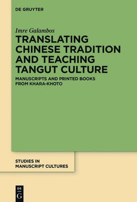 Translating Chinese Tradition and Teaching Tangut Culture(English, Hardcover, Galambos Imre)