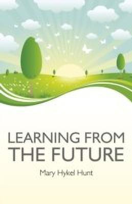 Learning from the Future(English, Paperback, Hunt Mary)