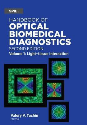 Handbook of Optical Biomedical Diagnostics, Volume 1: Light-Tissue Interaction(English, Hardcover, unknown)
