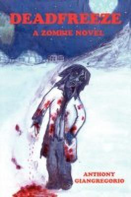 Deadfreeze(English, Paperback, Giangregorio Anthony)