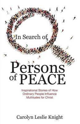 In Search of Persons of Peace(English, Paperback, Knight Carolyn Leslie)