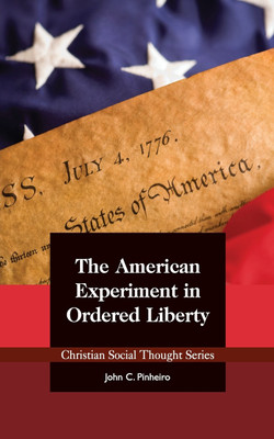 The American Experiment in Ordered Liberty(English, Paperback, Pinheiro John C)