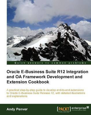 Oracle E-Business Suite R12 Integration and OA Framework Development and Extension Cookbook(English, Electronic book text, Penver Andy)