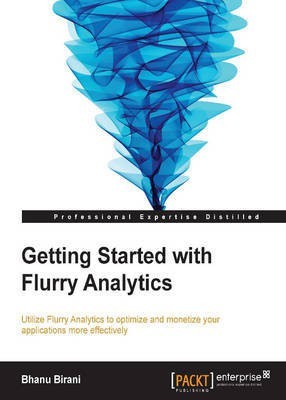 Getting Started with Flurry Analytics(English, Electronic book text, Birani Bhanu)