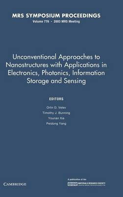 Unconventional Approaches to Nanostructures with Applications in Electronics, Photonics, Information Storage and Sensing: Volume 776(English, Hardcover, unknown)