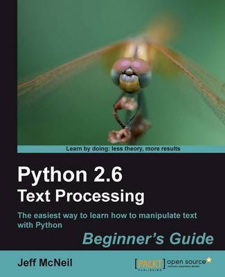 Python 2.6 Text Processing: Beginners Guide(English, Electronic book text, McNeil Jeff)