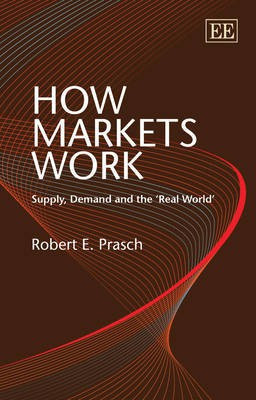 How Markets Work(English, Paperback, Prasch Robert E.)