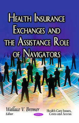 Health Insurance Exchanges & the Assistance Role of Navigators(English, Hardcover, unknown)