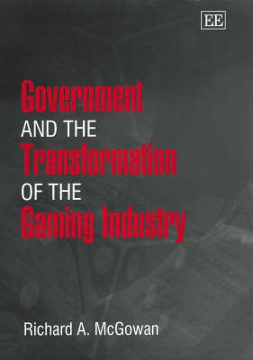 Government and the Transformation of the Gaming Industry(English, Hardcover, McGowan Richard A.)