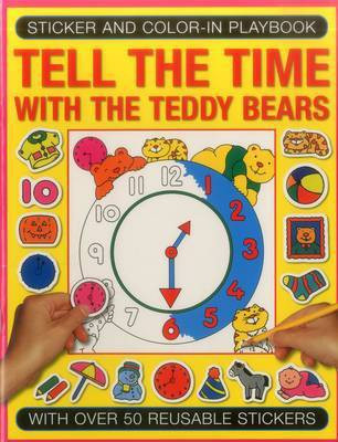 Sticker and Colour-in Playbook: Tell the Time with Teddy Bears(English, Paperback, unknown)